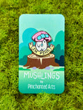 I'm Fine  Mushling Pin